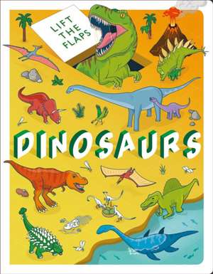 Lift the Flaps: Dinosaurs: Lift-The-Flap Book de Igloobooks