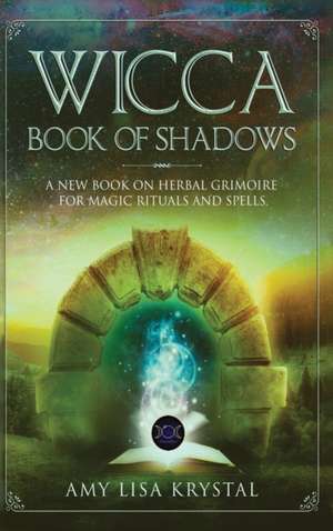 WICCA BOOK OF SHADOWS de Amy Lisa Krystall