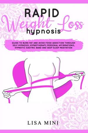 Rapid Weight Loss Hypnosis de Lisa Mini