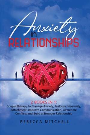 Anxiety in Relationship de Melanie Gilbert