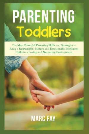 PARENTING TODDLERS de Marc Fay