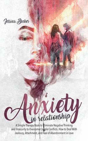 ANXIETY IN RELATIONSHIP de Jessica Becker