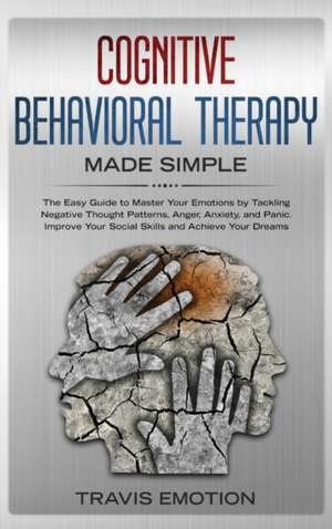Cognitive Behavioral Therapy Made Simple de Travis Emotion