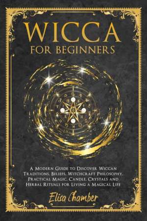 Wicca For Beginners de Elisa Chamber