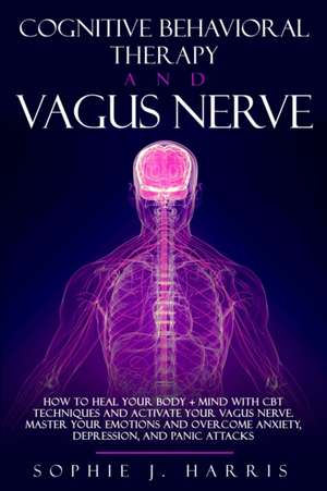 COGNITIVE BEHAVIORAL THERAPY AND VAGUS NERVE de Sophie J. Harris