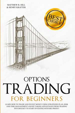 OPTIONS TRADING FOR BEGINNERS de Matthew R. Hill