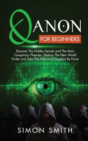 QANON FOR BEGINNERS de Simon Smith