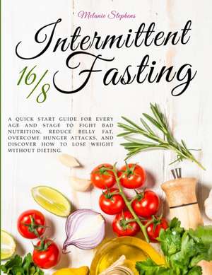 Intermittent Fasting 16/8 de Melanie Stephens