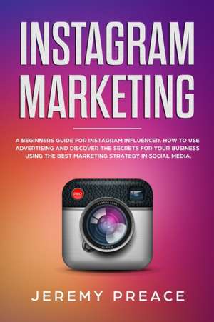 INSTAGRAM MARKETING de Jeremy Preace