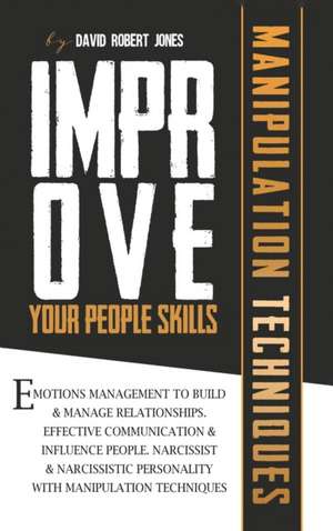 IMPROVE YOUR PEOPLE SKILLS de David Robert Jones