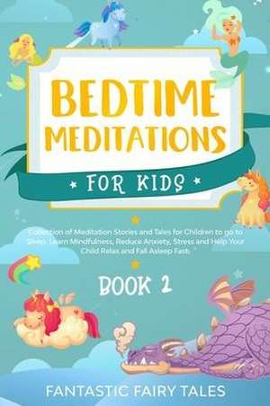 Bedtime Meditations For Kids de Fantastic Fairy Tales