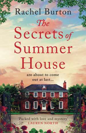 The Secrets of Summer House: An absolutely gripping tale of family secrets and romance – the perfect summer read for 2023! de Rachel Burton