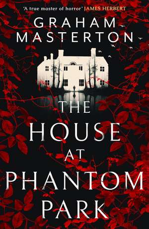 The House at Phantom Park: A spooky, must-read thriller from the master of horror de Graham Masterton