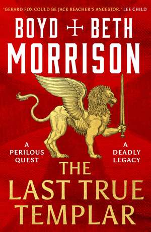 The Last True Templar de Boyd Morrison