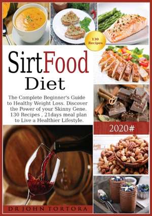 Sirtfood Diet de John Tortora