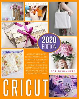 CRICUT FOR BEGINNERS de Ellie Miller