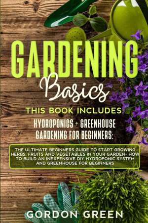 Gradening Basics de Gordon Green