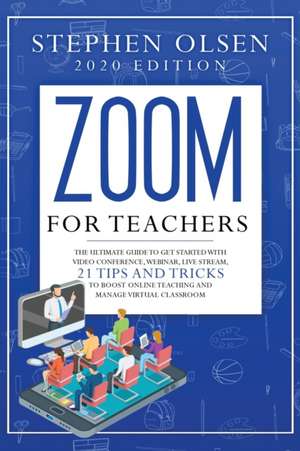 Zoom for teachers 2020 de Stephen Olsen