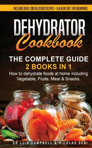 DEHYDRATOR COOKBOOK de Luis Campbell