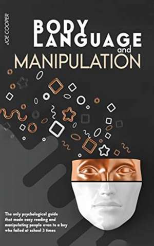 Body Language And Manipulation de Joe Cooper