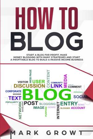 HOW TO BLOG de Mark Growt