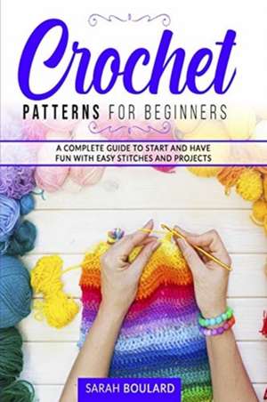 Crochet Patterns for Beginners de Sarah Boulard