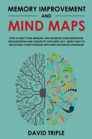 Memory Improvement and Mind Maps de David Triple