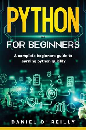 Python for beginners de Daniel O' Reilly