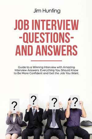 Job Interview Questions and Answers de Jim Hunting