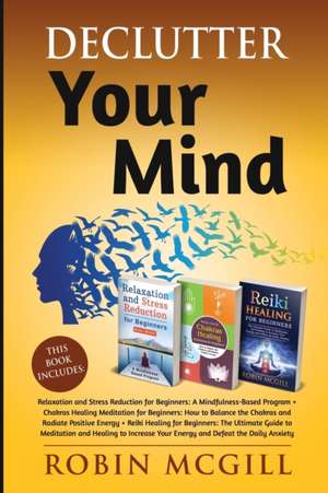 Declutter Your Mind de Robin McGill