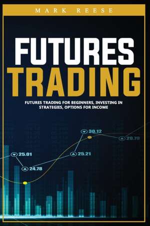 Futures trading de Mark Reese