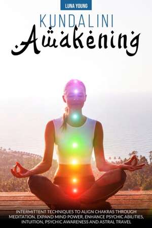 KUNDALINI AWAKENING de Luna Young