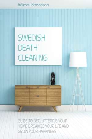 Swedish Death Cleaning de Wilma Johansson