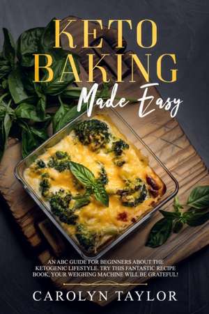 keto Baking Made Easy de Carolyn Taylor