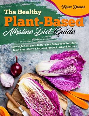 The Healthy Plant-Based Alkaline Diet Guide de Kevin Ramos