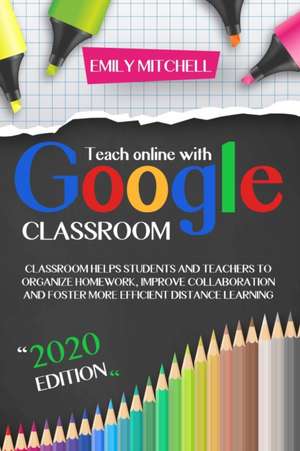 Teach Online With Google Classroom de Emily Mitchell