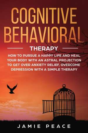 Cognitive Behavioral Therapy de Jamie Peace