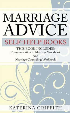 Marriage Advice self-help books de Katerina Griffith