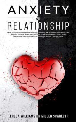 ANXIETY IN RELATIONSHIP de Teresa Williams Miller Scarlett