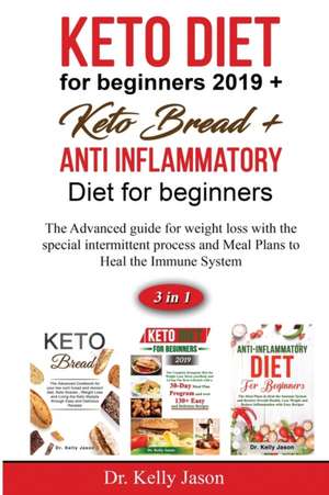 Keto diet for beginners 2019 + Keto Bread + Anti Inflammatory Diet for beginners de Kelly Jason