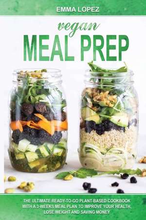 Vegan Meal Prep de Emma Lopez