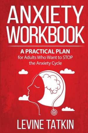 Anxiety Workbook de Levine Tatkin