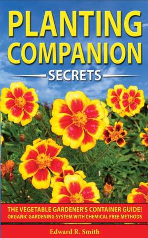 COMPANION PLANTING SECRETS de Edward R. Smith