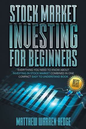 Stock Market Investing for Beginners de Matthew Warren Hedge