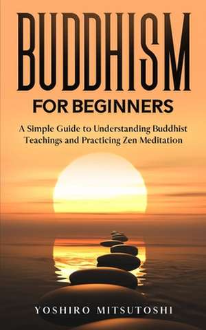 Buddhism for Beginners de Yoshiro Mitsutoshi