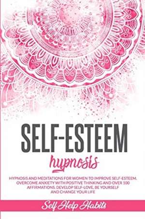 Self-Esteem Hypnosis de Self Help Habits