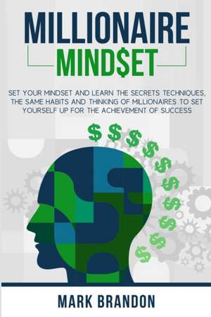 MILLIONAIRE MINDSET de Mark Brandon
