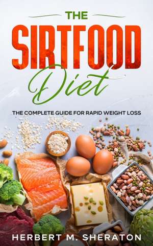 The Sirtfood Diet de Herbert M. Sheraton