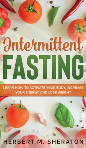Intermittent Fasting de Herbert M. Sheraton