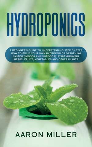 Hydroponics de Aaron Miller